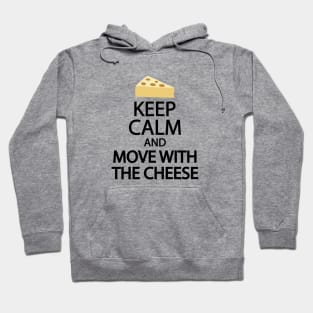 Keep calm and move with the cheese Hoodie